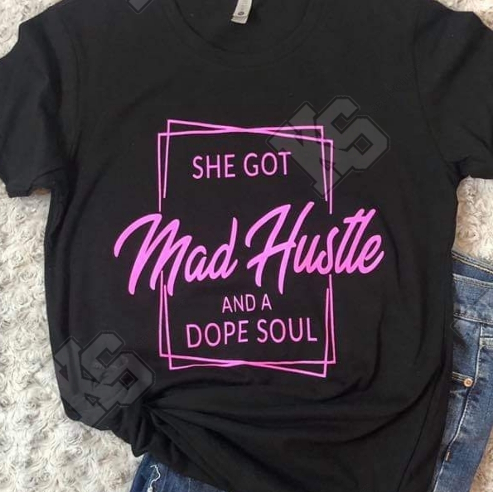 She Got Mad Hustle‎ and a Dope Soul Tee